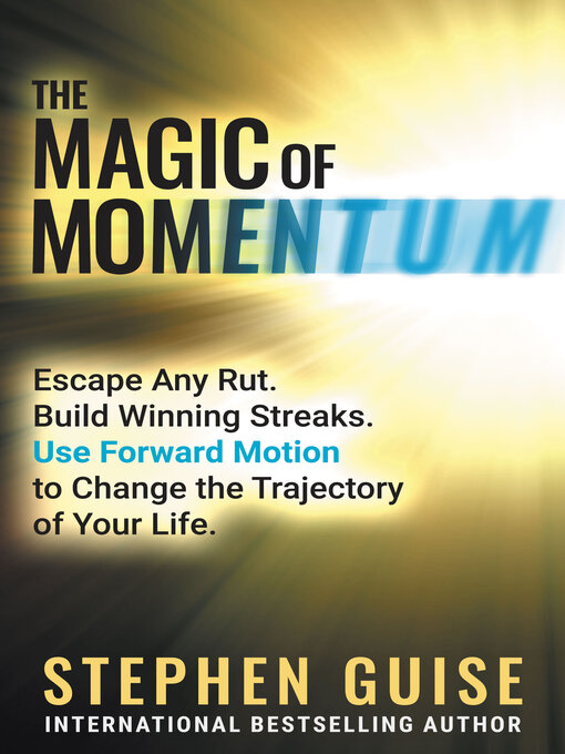 Title details for The Magic of Momentum by Stephen Guise - Available